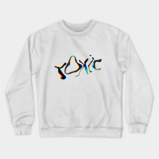 Toxic Crewneck Sweatshirt